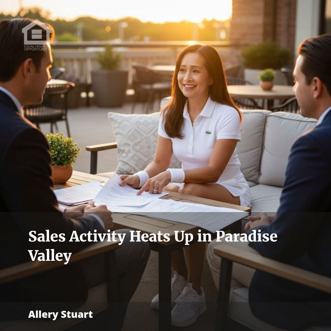 Sales Activity Heats Up in Paradise Valley